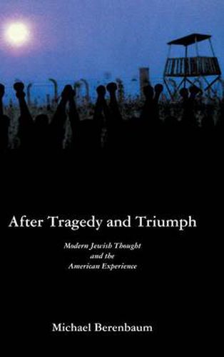 Cover image for After Tragedy and Triumph: Essays in Modern Jewish Thought and the American Experience