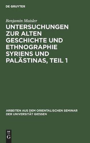 Cover image for Untersuchungen Zur Alten Geschichte Und Ethnographie Syriens Und Palastinas, Teil 1