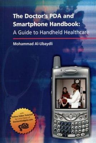 The Doctor's PDA and Smartphone Handbook: A Guide to Handheld Healthcare