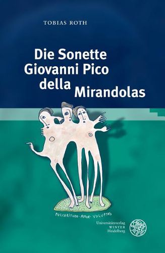 Die Sonette Giovanni Pico Della Mirandolas: Zwischen Petrarkismus Und Platonismus