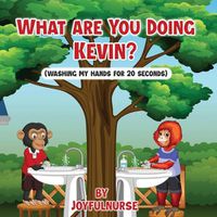 Cover image for What are you doing Kevin? washes hand for 20 seconds
