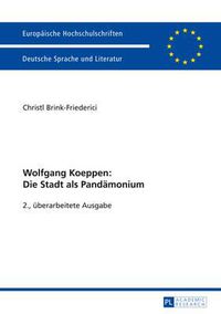 Cover image for Wolfgang Koeppen: Die Stadt ALS Pandaemonium