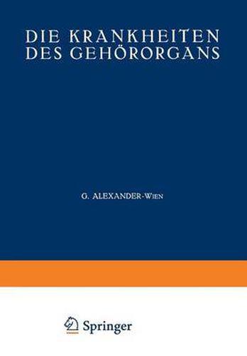 Die Krankheiten Des Gehoerorgans: Zweiter Teil Krankheiten Des AEusseren, Mittleren Und Inneren Ohres - Otosklerose - Tuberkulose - Syphilis - Tumoren Des Ohres