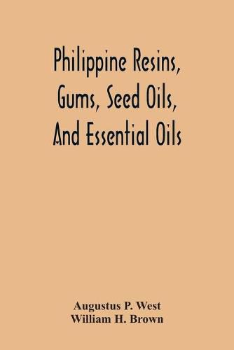 Philippine Resins, Gums, Seed Oils, And Essential Oils