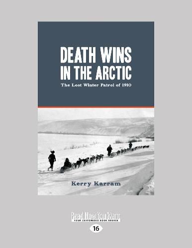 Cover image for Death Wins in the Arctic: The Lost Winter Patrol of 1910