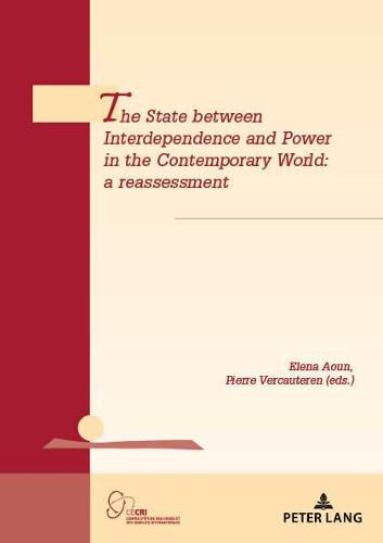 Cover image for The State between Interdependence and Power in the Contemporary World: A reassessment