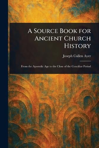 Cover image for A Source Book for Ancient Church History