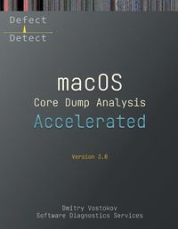 Cover image for Accelerated macOS Core Dump Analysis, Third Edition