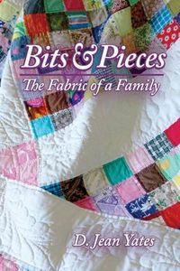 Cover image for Bits & Pieces: The Fabric of a Family