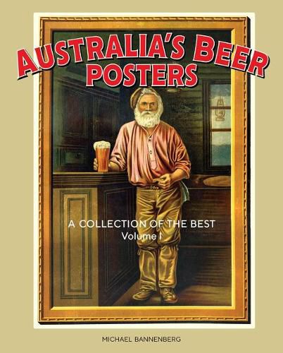 Cover image for Australia's Beer Posters: A Collection of the Best  - Volume 1