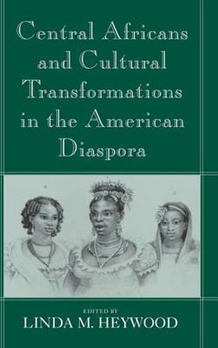 Cover image for Central Africans and Cultural Transformations in the American Diaspora