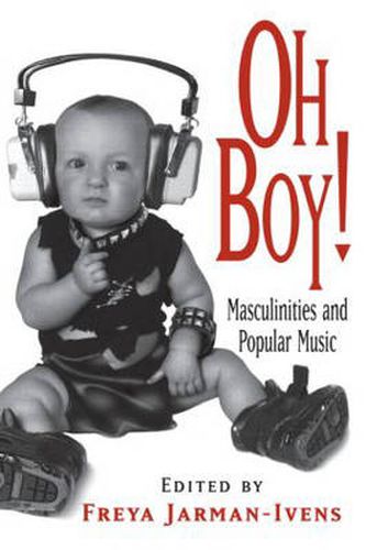 Cover image for Oh Boy!: Masculinities and Popular Music