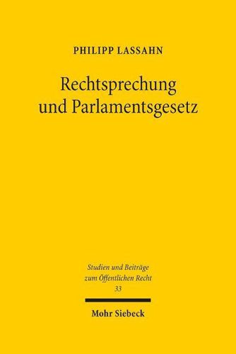 Cover image for Rechtsprechung und Parlamentsgesetz: UEberlegungen zu Anliegen und Reichweite eines allgemeinen Vorbehalts des Gesetzes