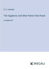 Cover image for The Vagabond, And Other Poems from Punch