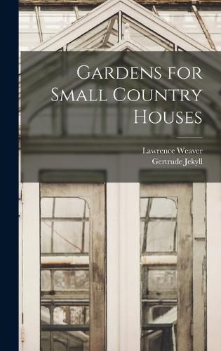 Gardens for Small Country Houses