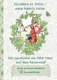 Cover image for Die Geschichte von Peter Hase auf dem Bauernhof (inklusive Ausmalbilder, deutsche Erstveroeffentlichung! )