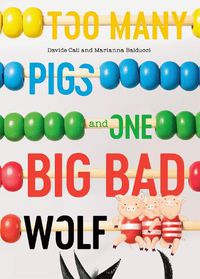 Cover image for Too Many Pigs And One Big Bad Wolf: A Counting Story