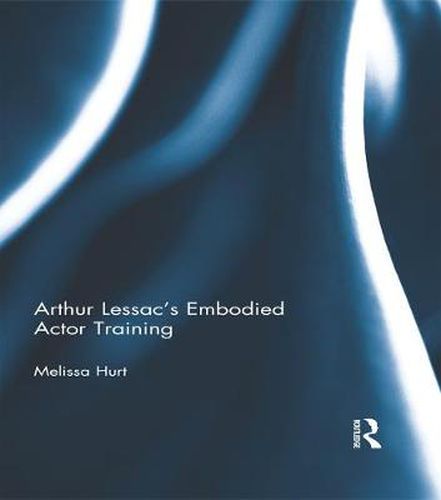 Cover image for Arthur Lessac's Embodied Actor Training