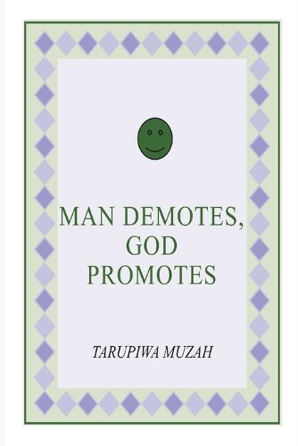 Cover image for Man Demotes, God Promotes