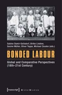 Cover image for Bonded Labour: Global and Comparative Perspectives