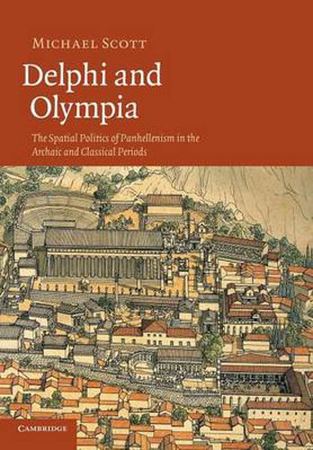 Cover image for Delphi and Olympia: The Spatial Politics of Panhellenism in the Archaic and Classical Periods