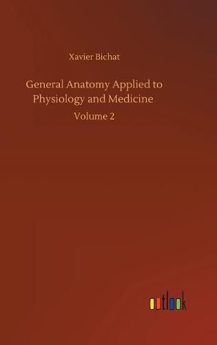 Cover image for General Anatomy Applied to Physiology and Medicine: Volume 2