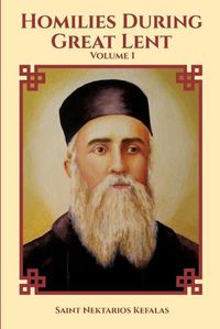 Cover image for St Nektarios of Aegina Writings Volume 1 Homilies During Great Lent