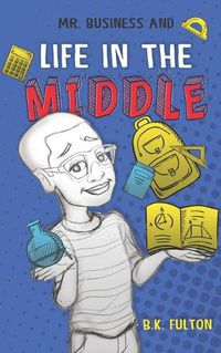 Cover image for Mr. Business and Life in the Middle