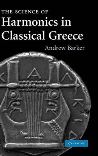 Cover image for The Science of Harmonics in Classical Greece