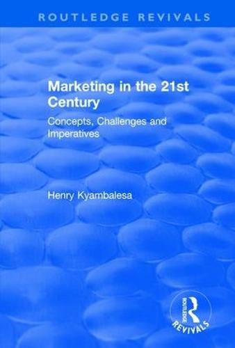 Cover image for Marketing in the 21st Century: Concepts, Challenges and Imperatives