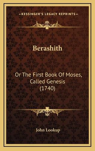Cover image for Berashith: Or the First Book of Moses, Called Genesis (1740)