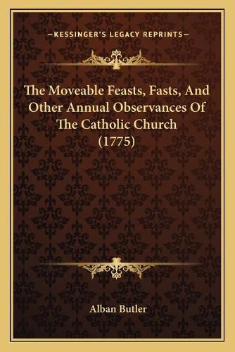 The Moveable Feasts, Fasts, and Other Annual Observances of the Catholic Church (1775)