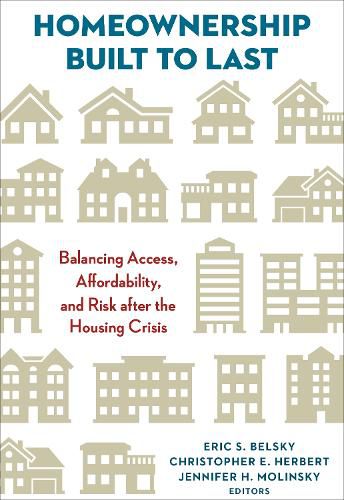 Cover image for Homeownership Built to Last: Balancing Access, Affordability and Risk after the Housing Crisis