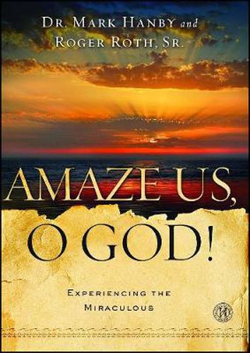 Cover image for Amaze Us, O God!: Experiencing the Miraculous