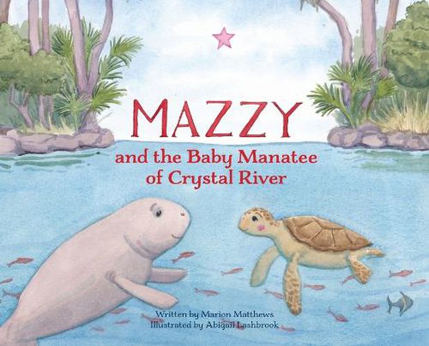 Cover image for Mazzy and the Baby Manatee of Crystal River