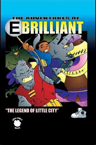 Cover image for E.Brilliant and The Legend of Little City