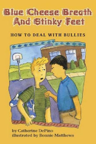 Cover image for Blue Cheese Breath and Stinky Feet: How to Deal with Bullies