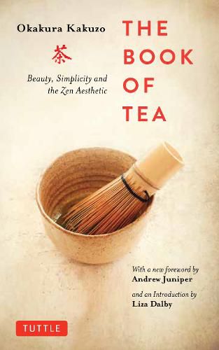 Book of Tea: Beauty, Simplicity and the Zen Aesthetic