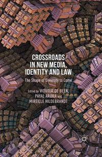 Cover image for Crossroads in New Media, Identity and Law: The Shape of Diversity to Come