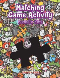 Cover image for Matching Game Activity Book for Kids