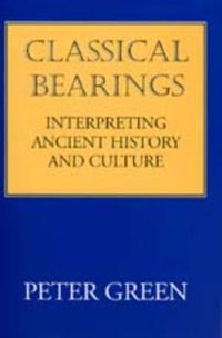 Cover image for Classical Bearings: Interpreting Ancient History and Culture