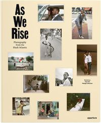 Cover image for As We Rise: Photography from the Black Atlantic