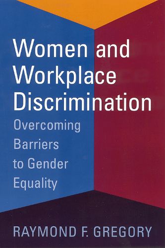 Cover image for Women and Workplace Discrimination: Overcoming Barriers to Gender Equality