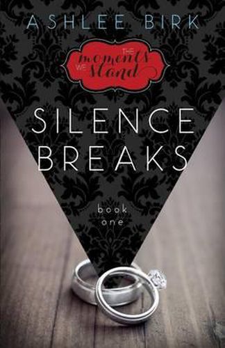 Cover image for The Moments We Stand: Silence Breaks: Book 1