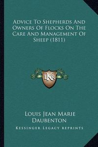 Cover image for Advice to Shepherds and Owners of Flocks on the Care and Management of Sheep (1811)