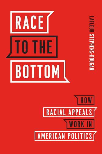 Cover image for Race to the Bottom: How Racial Appeals Work in American Politics