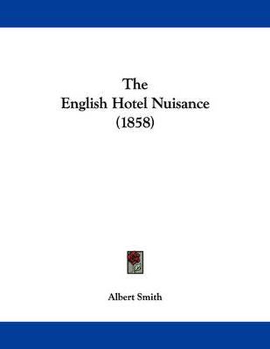 Cover image for The English Hotel Nuisance (1858)