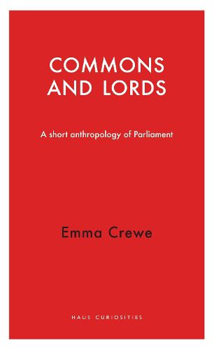 Cover image for Commons and Lords: A Short Anthropology of Parliament