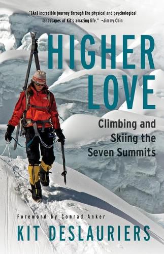 Cover image for Higher Love: Climbing and Skiing the Seven Summits