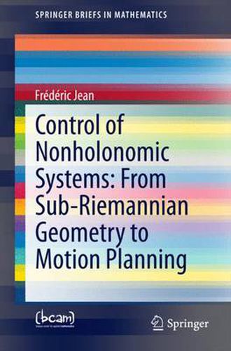 Cover image for Control of Nonholonomic Systems: from Sub-Riemannian Geometry to Motion Planning